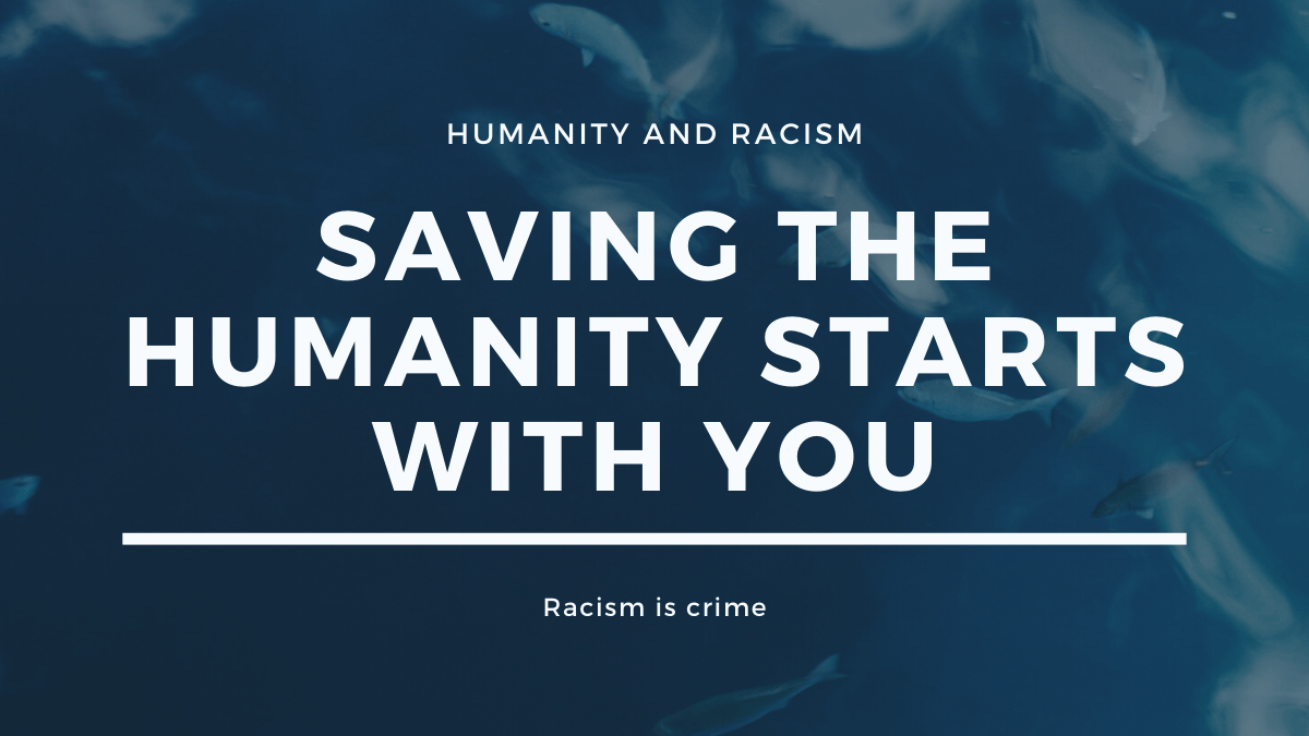 Humanity and Racism