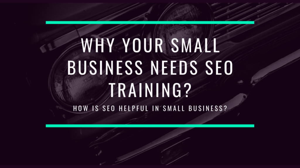 Why your small business needs SEO training