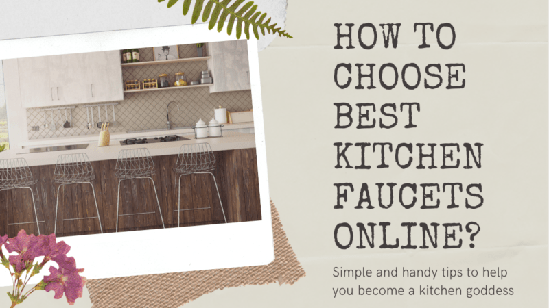 How To Choose Best Kitchen Faucets Online
