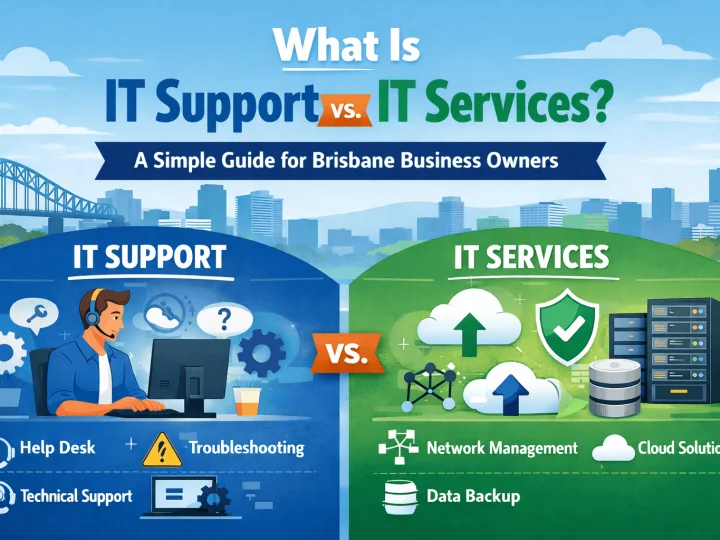 What Is IT Support vs. IT Services? A Simple Guide for Brisbane Business Owners