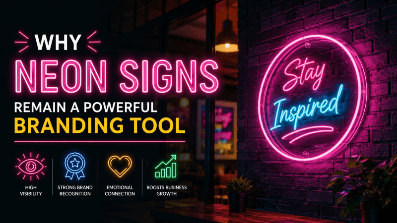 Why Neon Signs Remain a Powerful Branding Tool